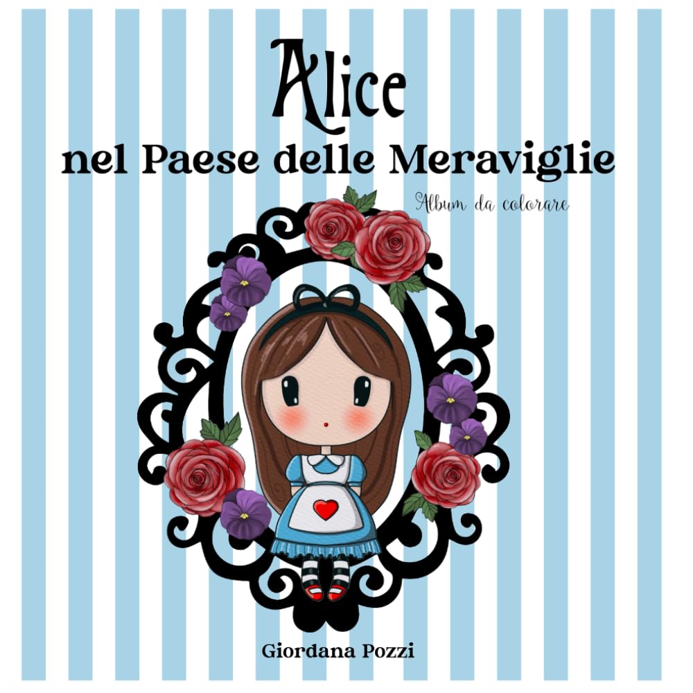 Alice nel Paese delle Meraviglie: Album da colorare CARTACEO